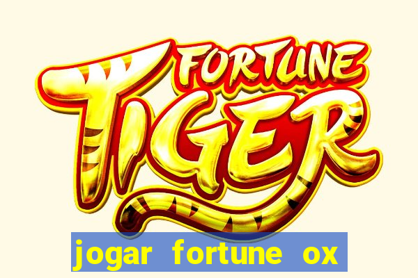 jogar fortune ox demo gratis